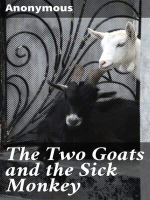 cover image of The Two Goats and the Sick Monkey